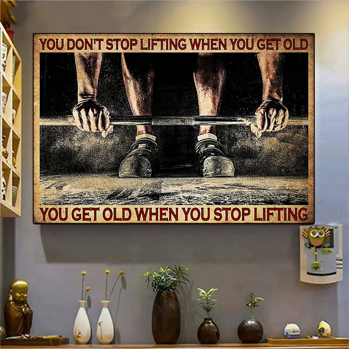 Fitness You don't stop lifting when you get old poster A2