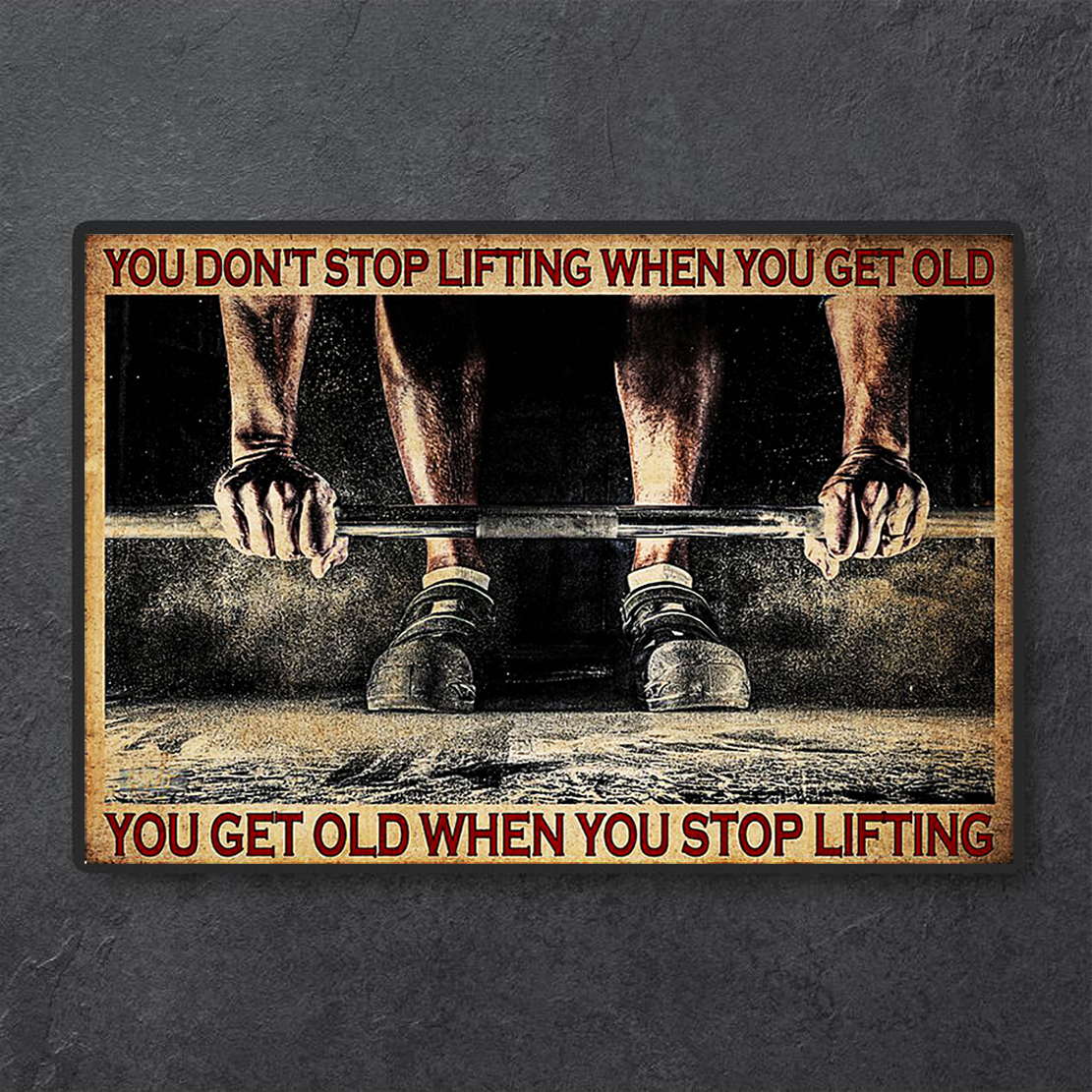 Fitness You don't stop lifting when you get old poster
