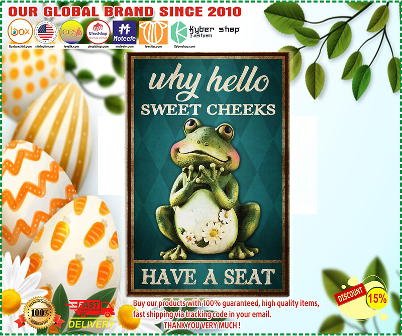 Frog why hello sweet cheeks have a seat poster