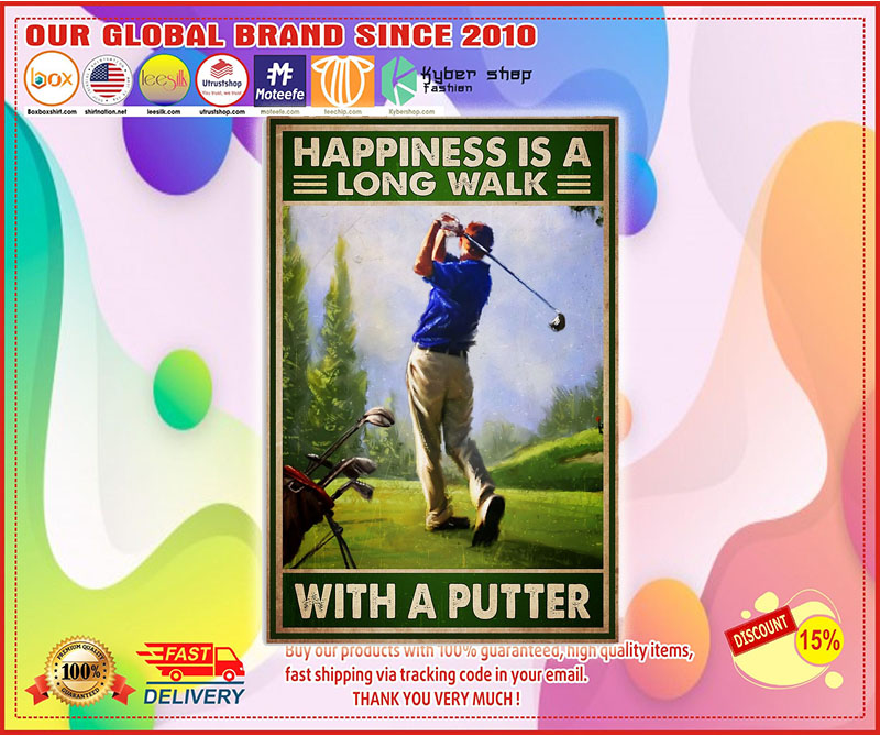 Golf happiness is a long walk with a putter poster 1