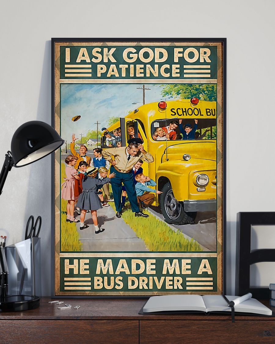 I ask god for patience he me a busdriver poster 1
