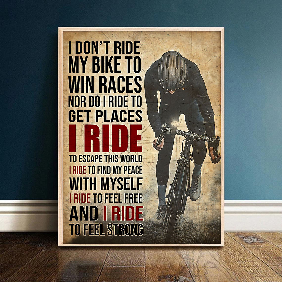 Poster I don’t ride my bike to win races nor do I ride to get place – Teasearch3d
