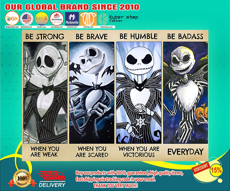 Jack Skellington be strong be brave be humble be badass poster 4
