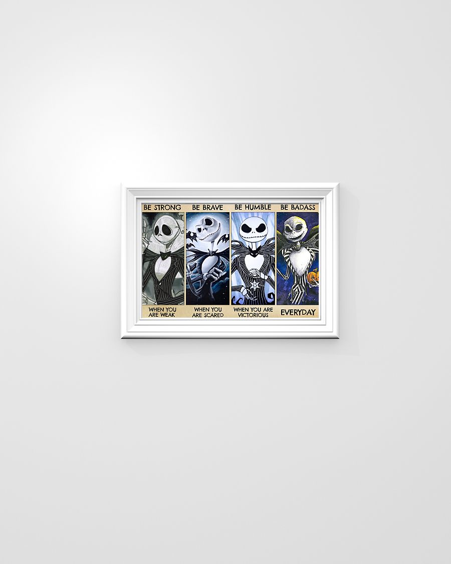 Jack Skellington be strong be brave be humble be badass poster 7