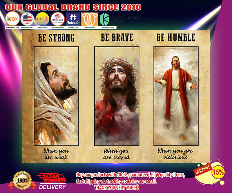 Jesus be strong be brave be humble poster 3