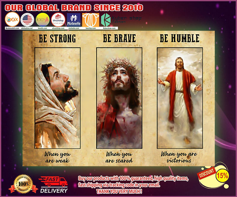 Jesus be strong be brave be humble poster 4
