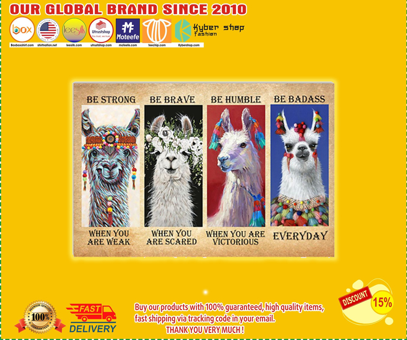 Llama be strong be brave be humble be badass poster
