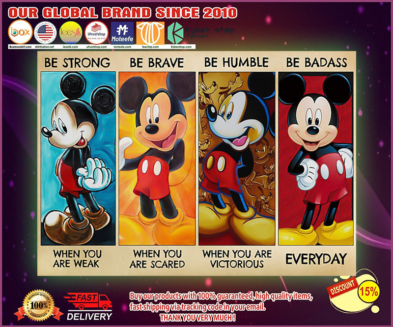 Mickey be strong be brave be humble be badass poster 4
