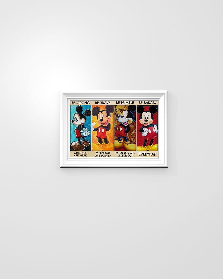 Mickey be strong be brave be humble be badass poster 7
