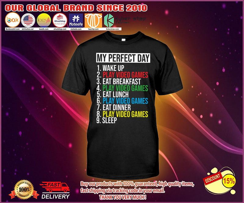 My perfect day wake up play video games shirt 4