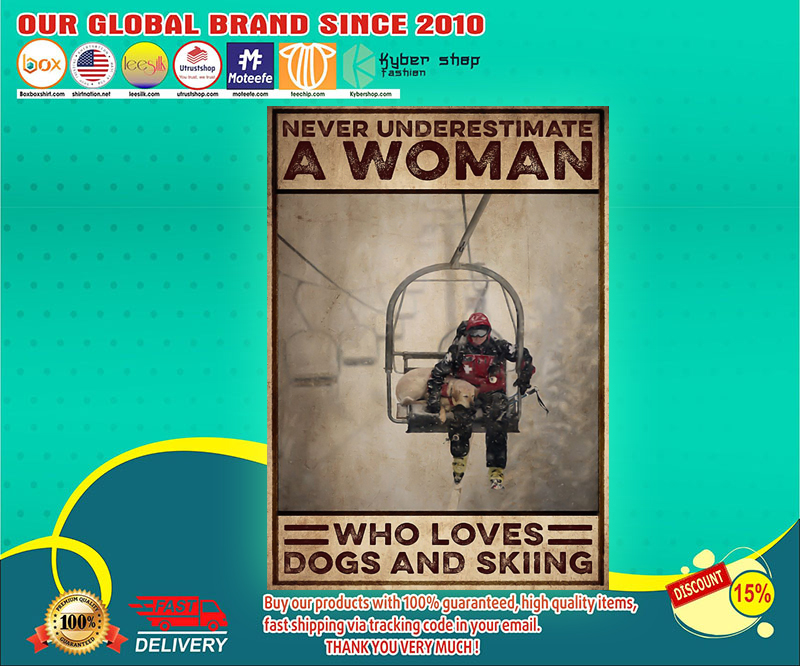 Never underestimate a woman who loves dogs and skiing poster 3