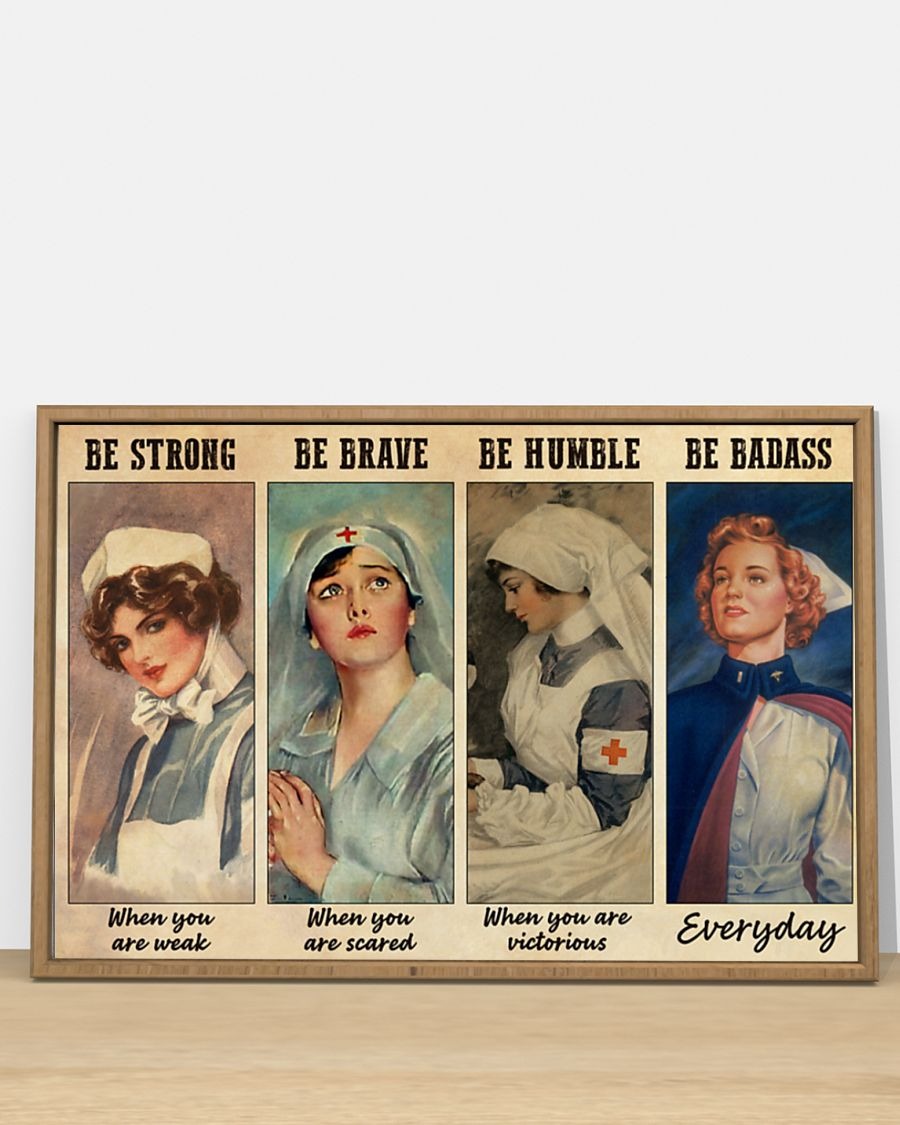 Nurses be strong be brave be humble be badass poster 1