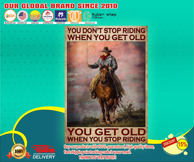 Old man You don't stop riding when you get old poster 3
