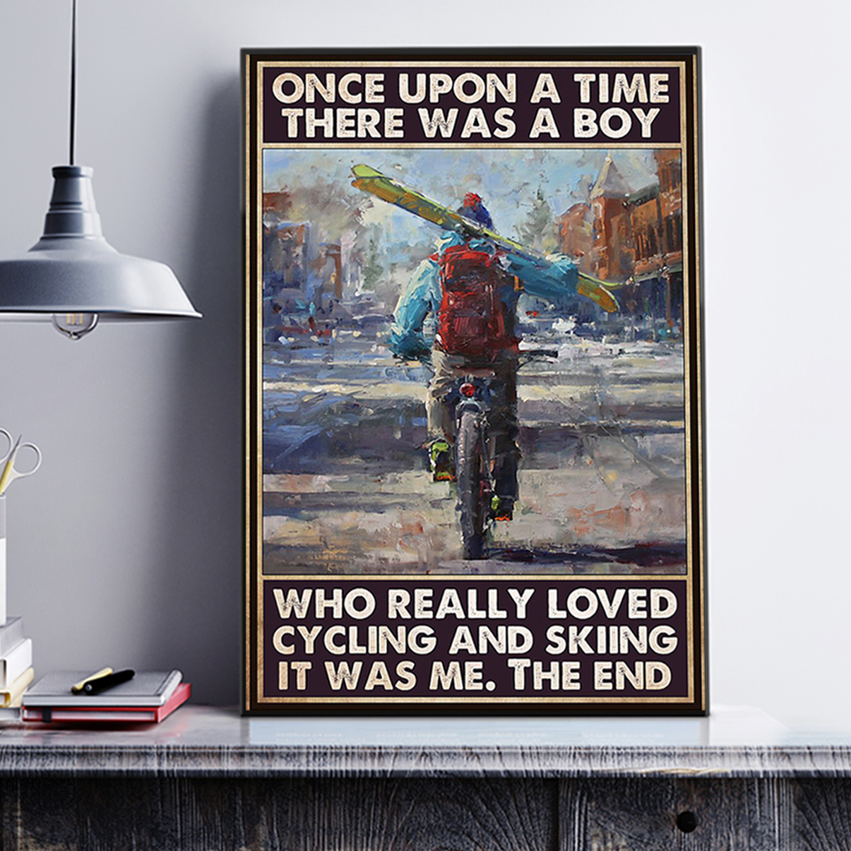 Once upon a time there was a boy who really loved cycling and skiing poster A3