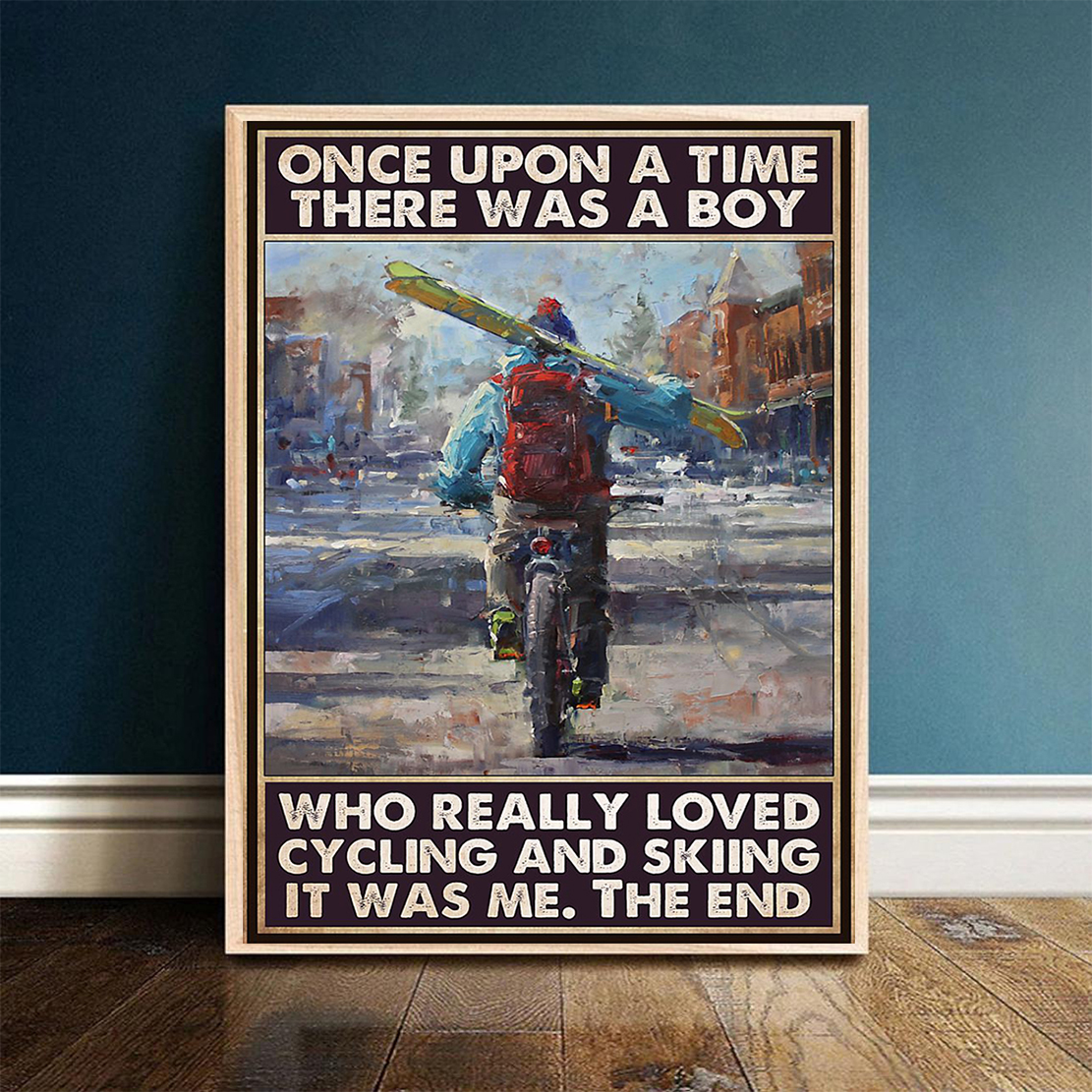 Once upon a time there was a boy who really loved cycling and skiing poster