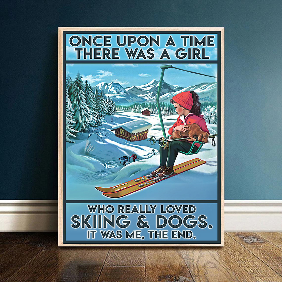 Once upon a time there was a girl who really loved skiing and dogs poster