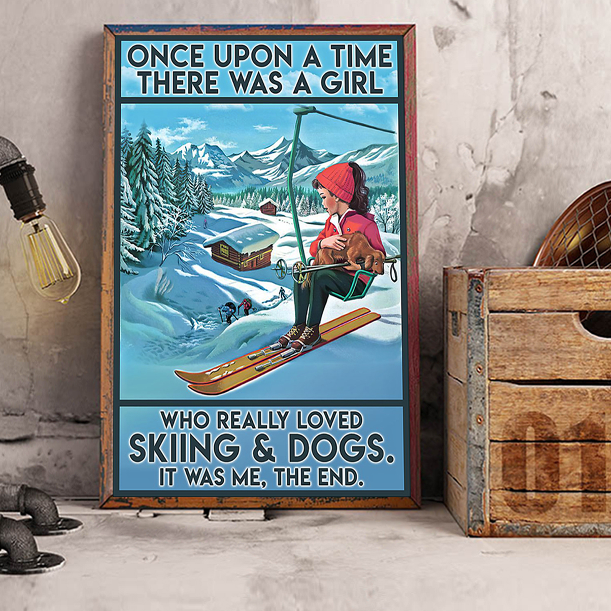 Once upon a time there was a girl who really loved skiing and dogs poster A2