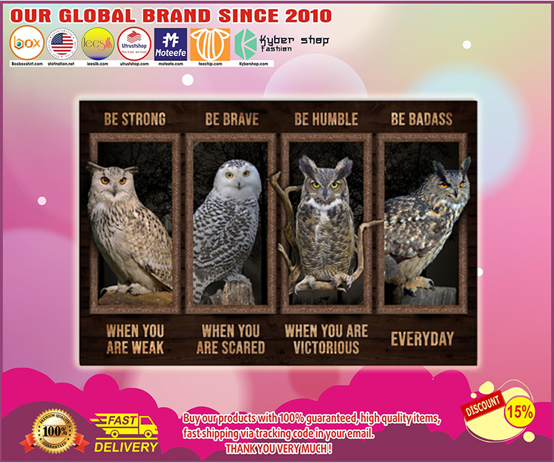 Owl be strong be brave be humble be badass poster