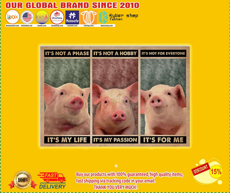 Pig it's not a phase it's my life poster