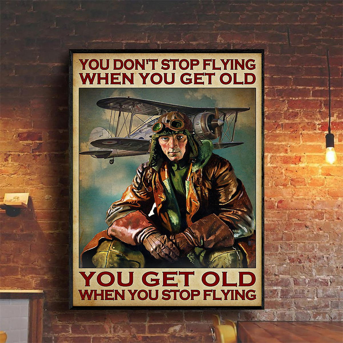 Pilot you don't stop flying when you get old poster A2