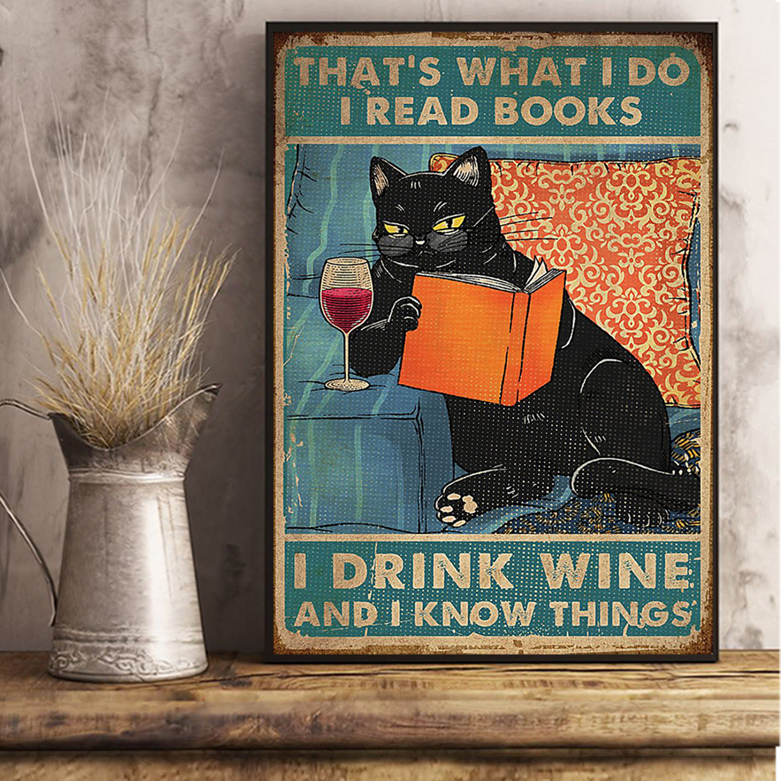 Poster cat that's what I do I read books I drink wine and I know things A3