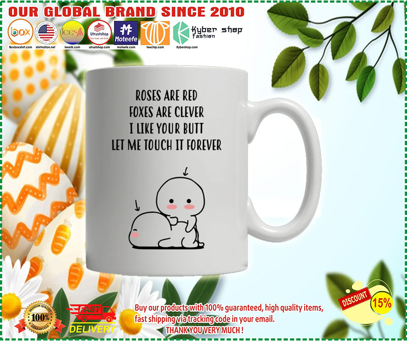 Roses are red foxes are clever I like your butt custom personalized name mug 1