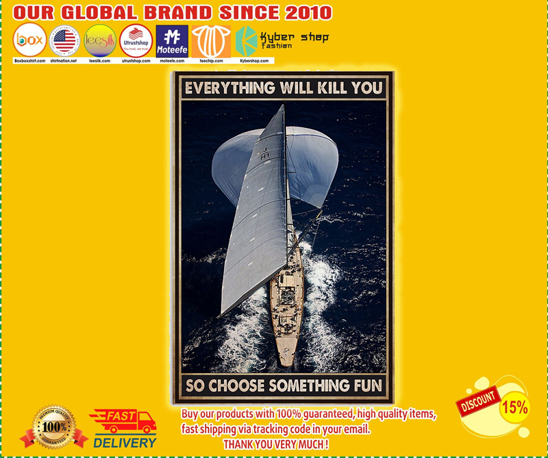 Sailing everything will kill you so choose something fun poster