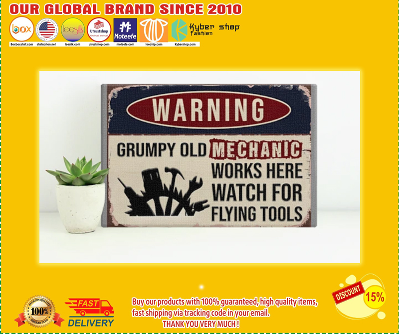Warning grumpy old mechanic works here watch for flying tools poster