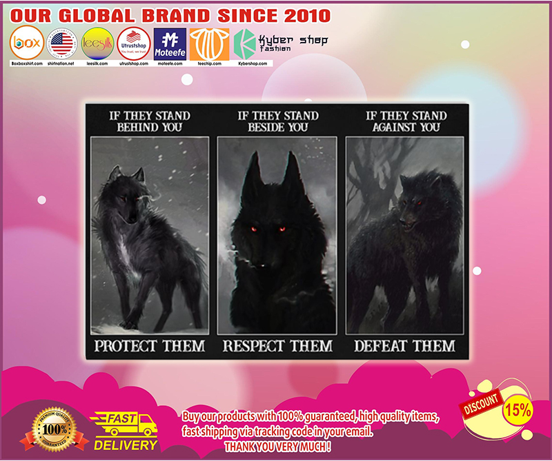 Wolf if they stand behind you protect them poster – LIMITED EDITION BBS
