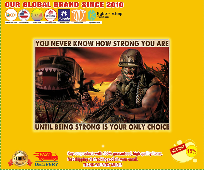 You never know how strong you are until being strong is your only choice poster – LIMITED EDITION BBS