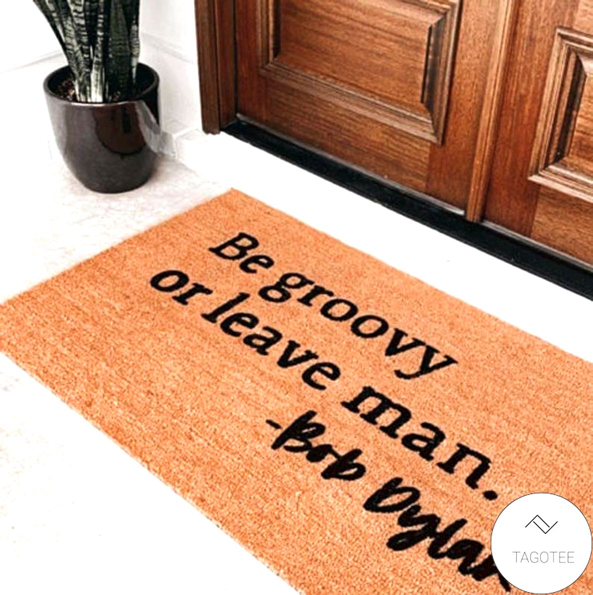 Be Groovy Or Leave Man Bob Dylan Doormat | TAGOTEE