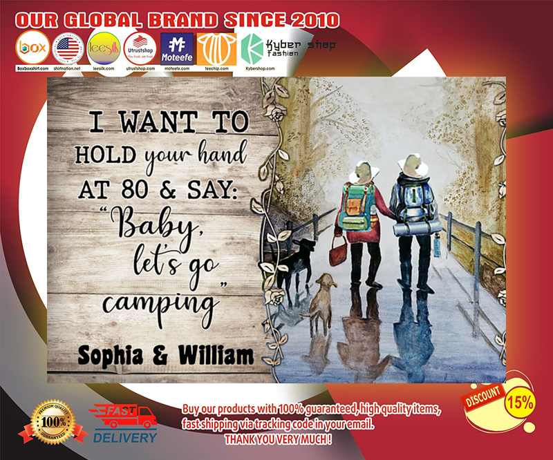 Camping i want to hold at 80 & say baby let's go camping poster 3