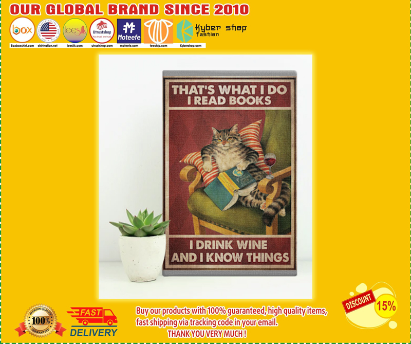 Cat That's what I do I read books I drink wine and I know things poster