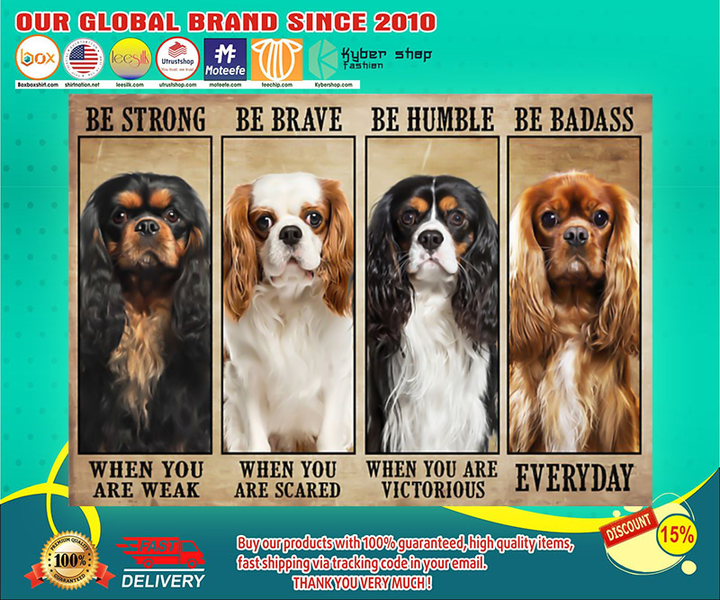 Cavalier be strong be brave be humble be badass poster 4