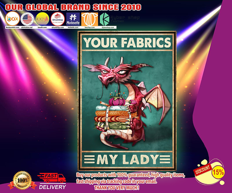 Dragon your fabrics my lady poster 2