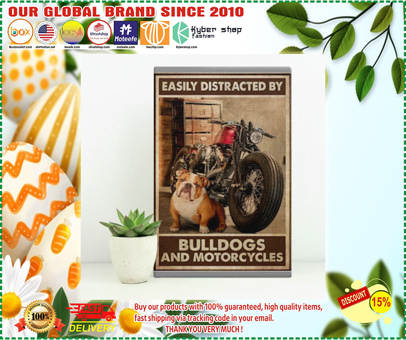 Easily distracted by bulldogs and motorcycles poster