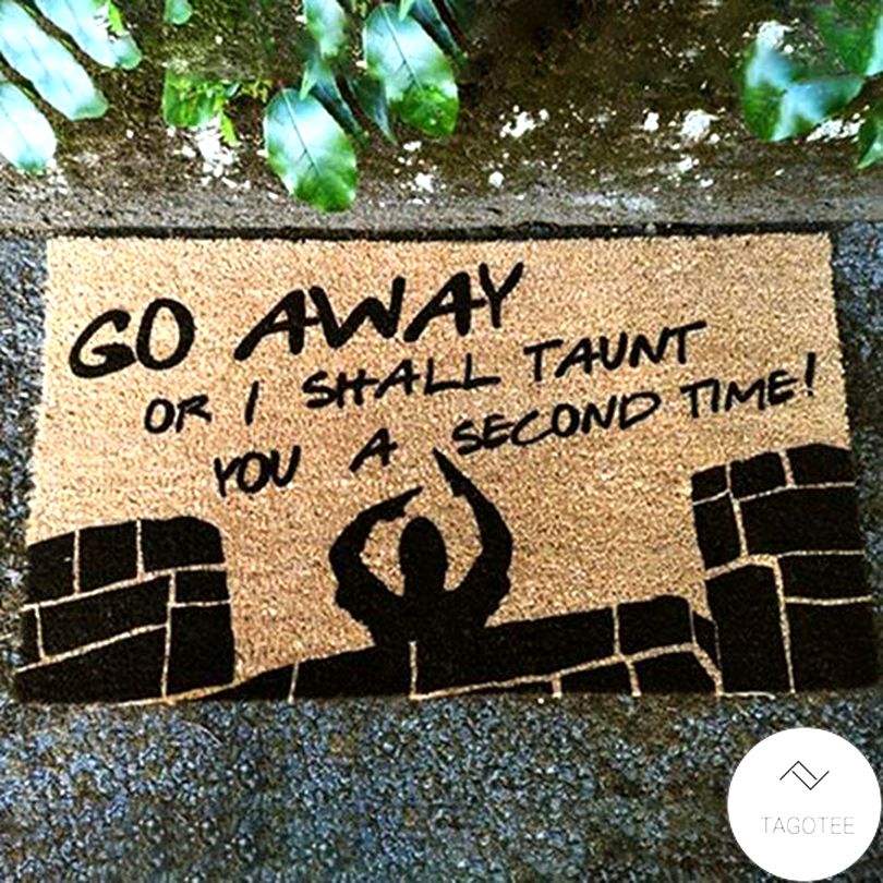 Go away or i shall taunt you a second time door mat | TAGOTEE