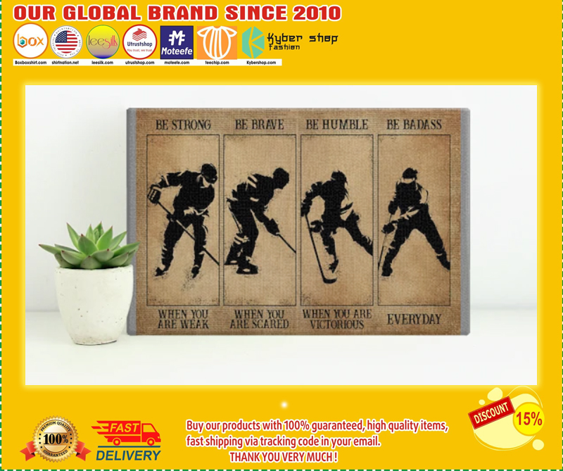 Hockey be strong be brave be humble be badass poster