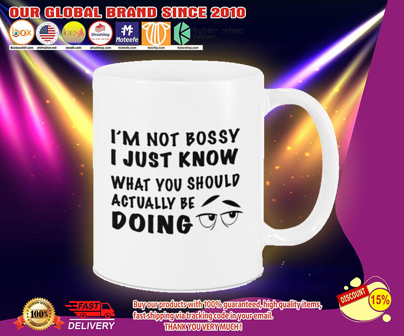 I'm not bossy I just know what you should be doing mug 3