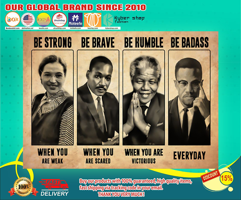 Luther King Mandela be strong be brave be humble poster 3