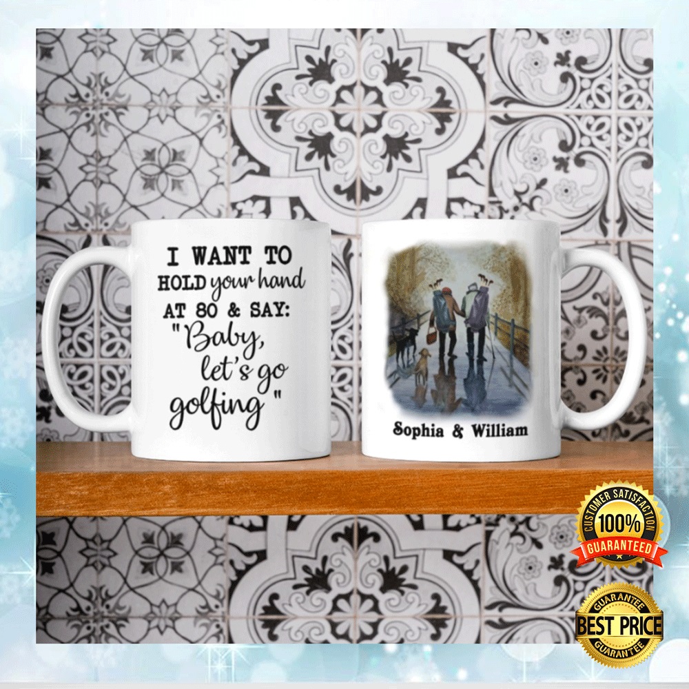Personalized i want to hold your hand at 80 and say baby let_s go golfing mug 1 (2)