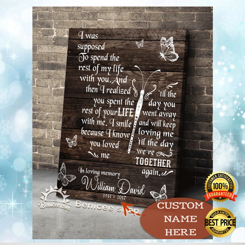 Personalized i was supposed to spend the rest of my life with you canvas 2