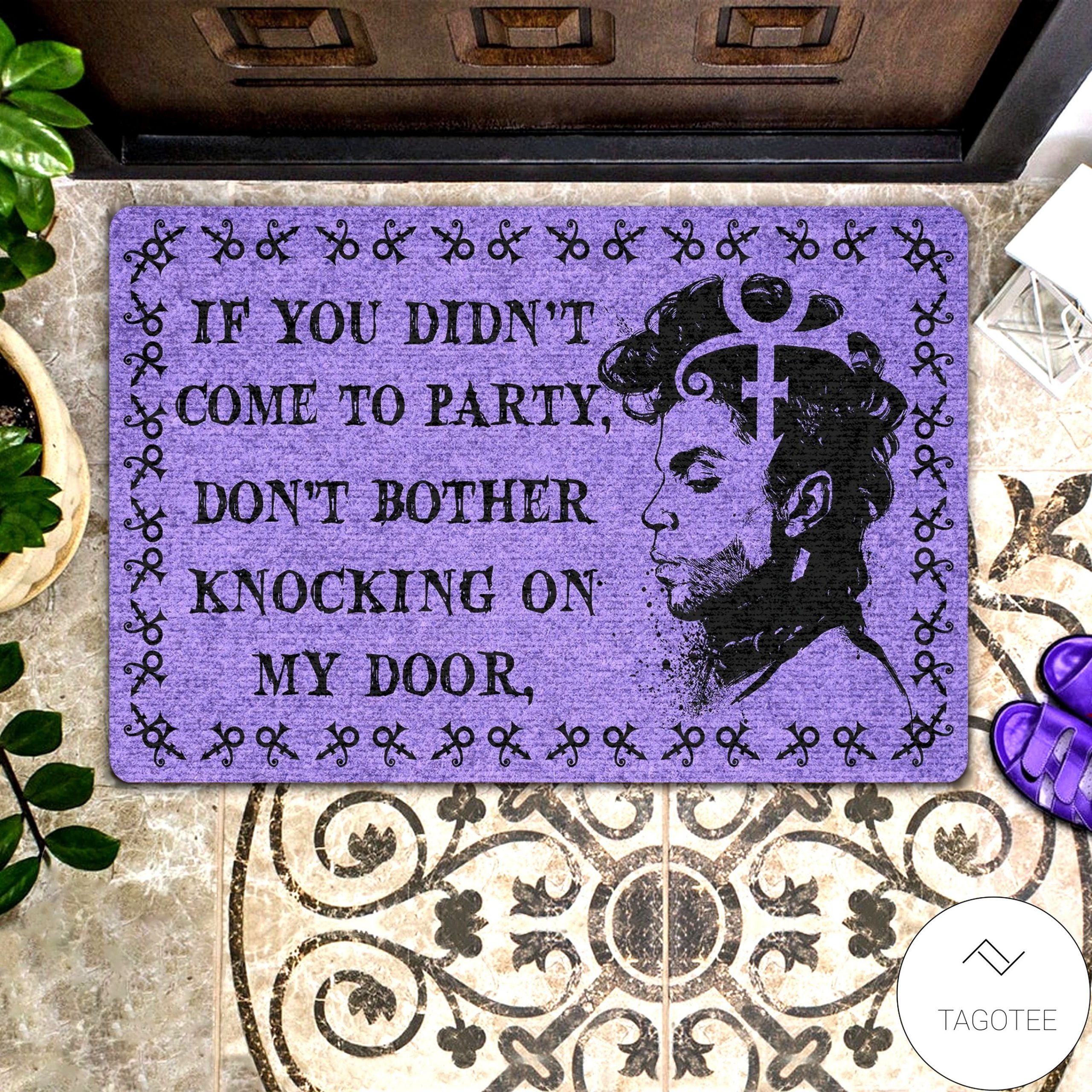 Prince If you didn’t come to party don’t bother knocking on my door doormat