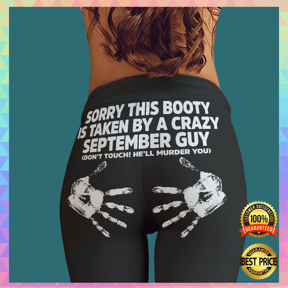 Sorry this booty is taken by a crazy september guy legging2