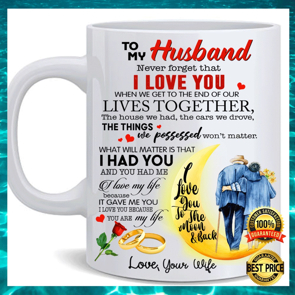 To my husband never forget that i love you mug1