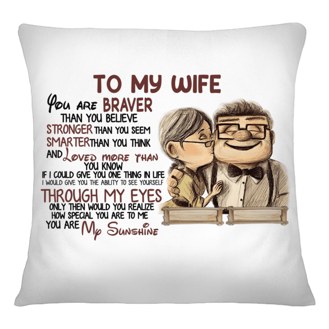 Up carl and ellie To my Wife you are braver than you believe cushion pillow 8