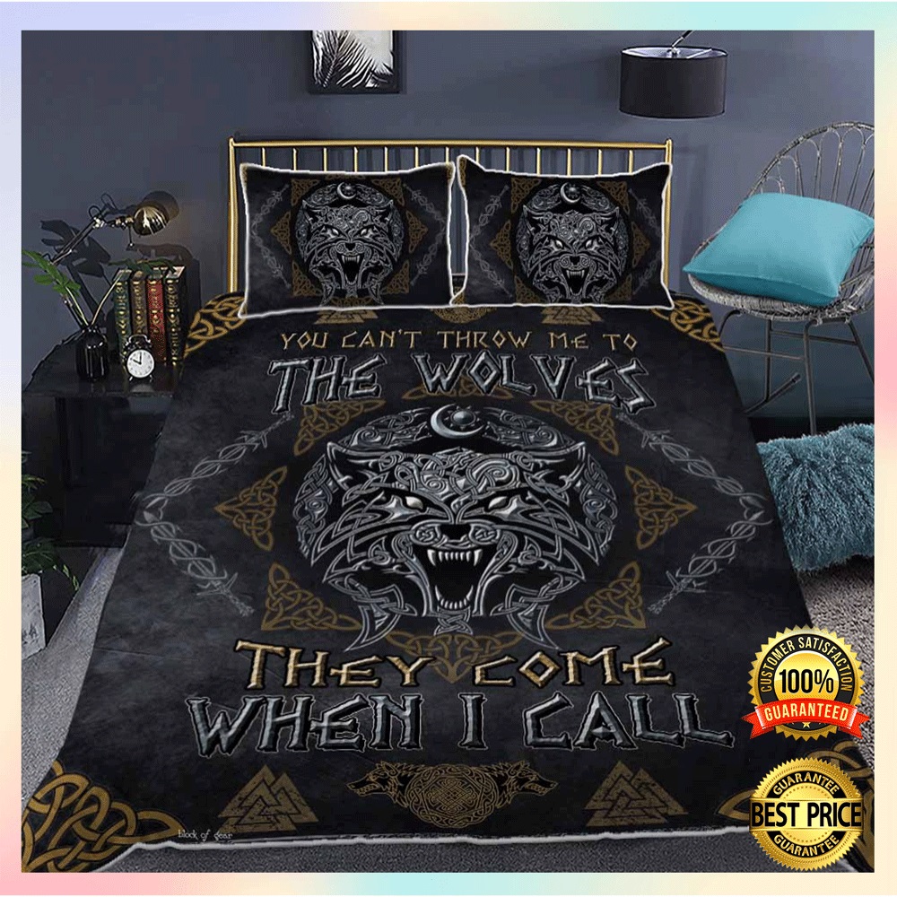 You can't throw me to the wolves they come when i call bedding set1