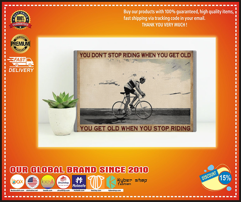 You don’t stop riding when you get old you get old when you stop riding poster – LIMITED EDITION BBS