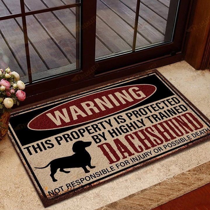 dachshund Warning this property is protected by highly trained dachshund doormat
