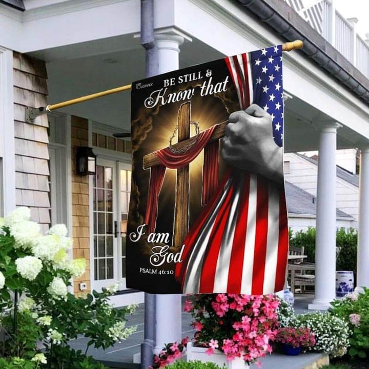 Be still and know that I am god American flag